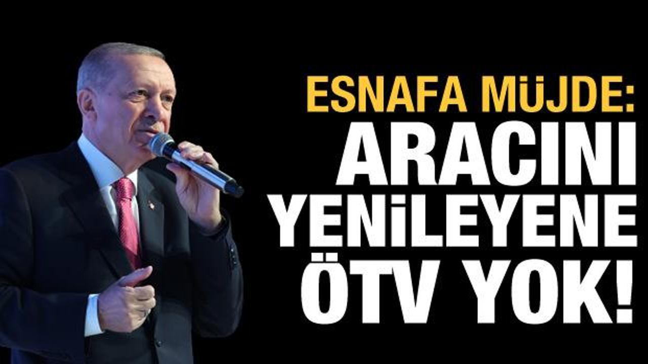Cumhurbaşkanı Erdoğan'dan taşıtta &Ouml;TV ve basit usulde vergi muafiyeti m&uuml;jdesi