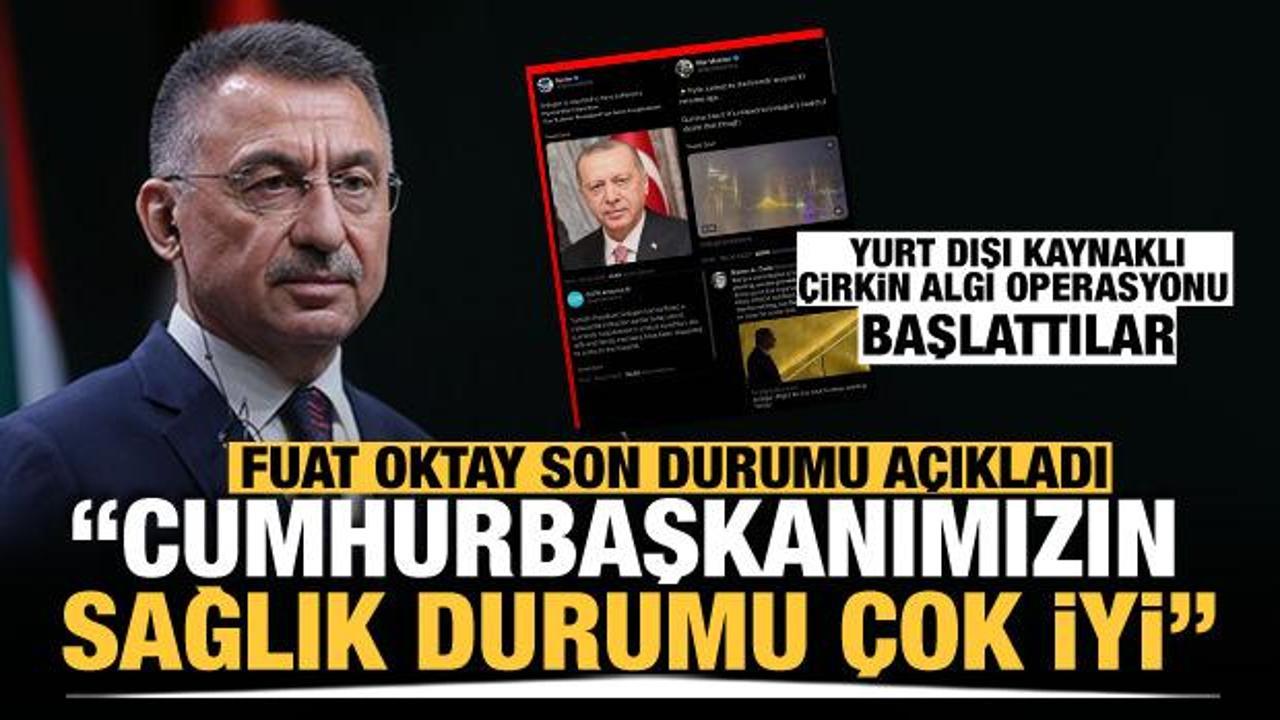 Cumhurbaşkanı Yardımcısı Oktay Başkan Erdoğan'ın sağlık durumunu açıkladı!
