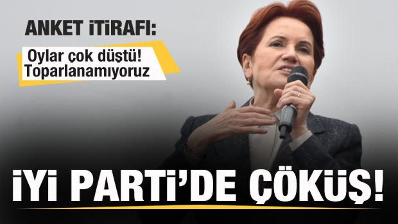 İYİ Parti'den anket itirafı: Oylar &ccedil;ok d&uuml;şt&uuml;! Toparlanamıyoruz
