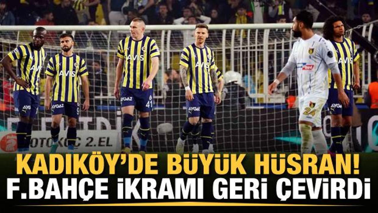 Kadık&ouml;y'de b&uuml;y&uuml;k h&uuml;sran! Fenerbah&ccedil;e ikramı geri &ccedil;evirdi