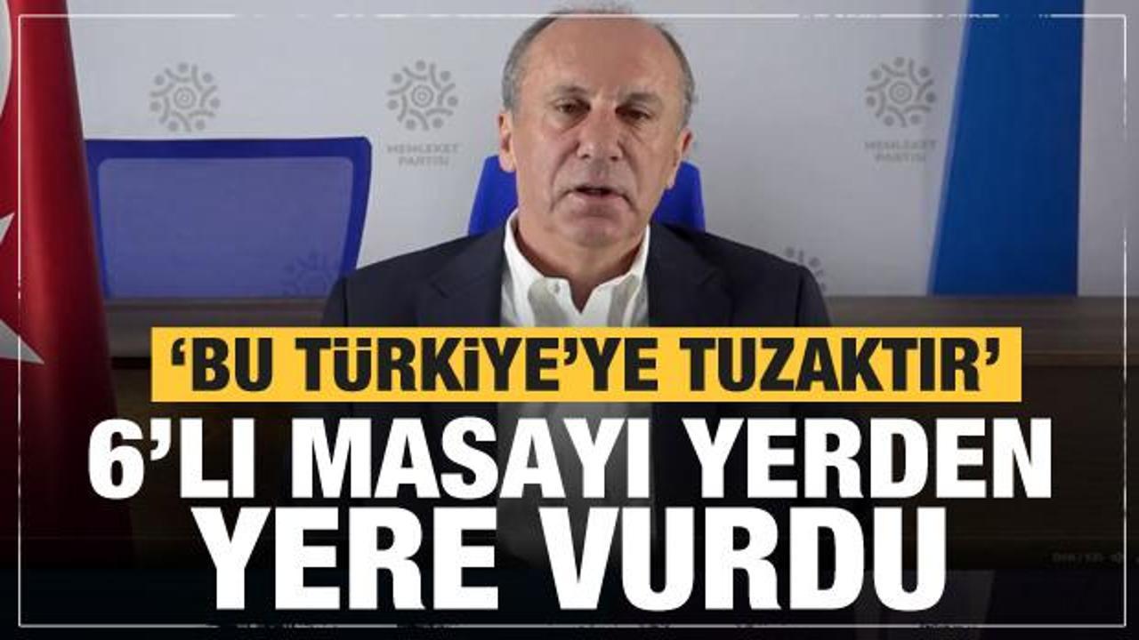 Muharrem İnce'den 6'lı masaya bombardıman: Garip sesler geliyor! Bu T&uuml;rkiye'ye tuzaktır