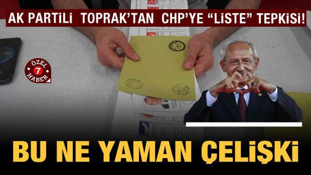 AK Partili Toprak'tan CHP'ye "liste" tepkisi: Bu ne yaman çelişki