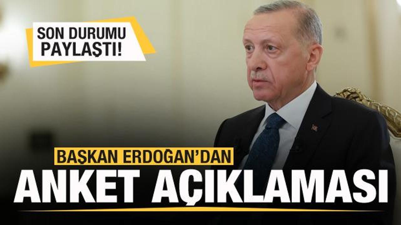 Başkan Erdoğan'dan anket a&ccedil;ıklaması: Son durumu paylaştı
