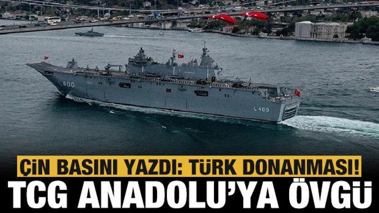 &Ccedil;in basınından TCG Anadolu'ya mercek: T&uuml;rk donanmasının g&uuml;c&uuml; artıyor