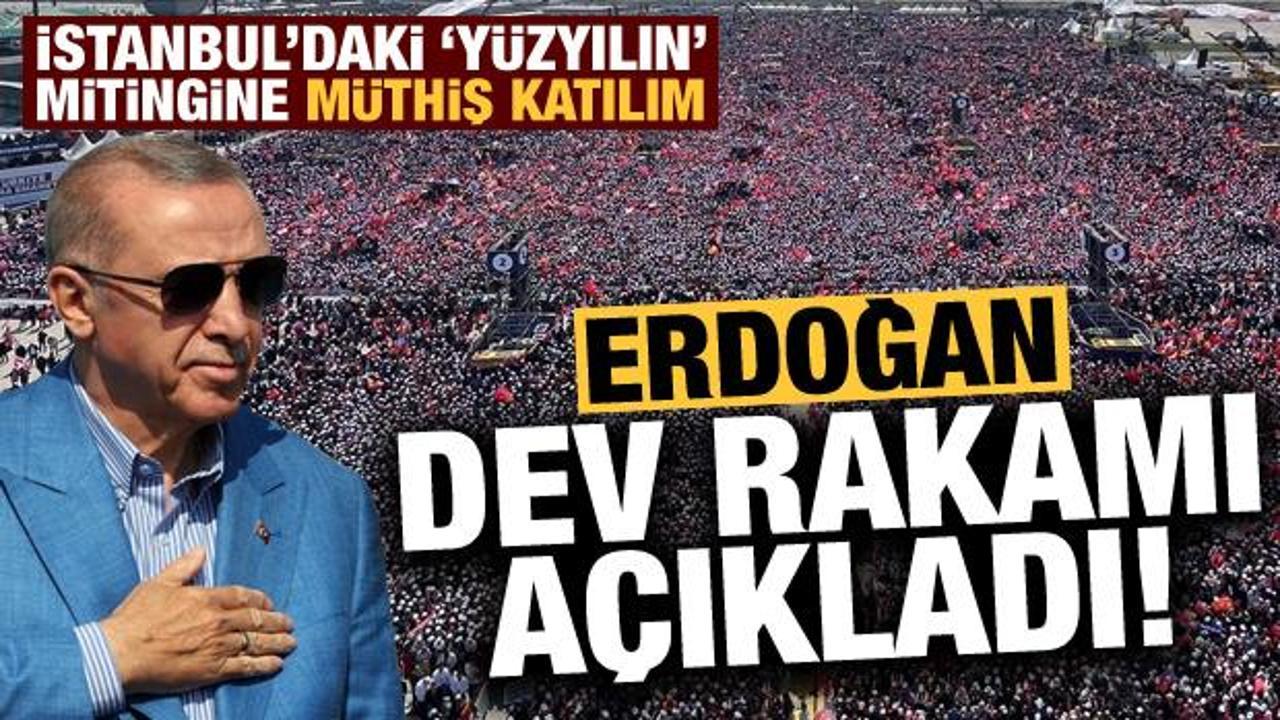 Erdoğan, İstanbul'da düzenlenen 'Yüzyılın' mitingindeki müthiş rekor rakamı açıkladı!
