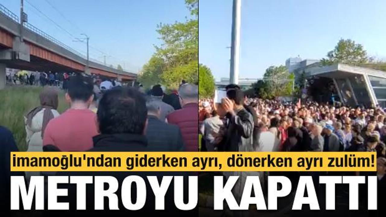 İmamoğlu'ndan giderken ayrı, dönerken ayrı zulüm! Metroyu kapattı