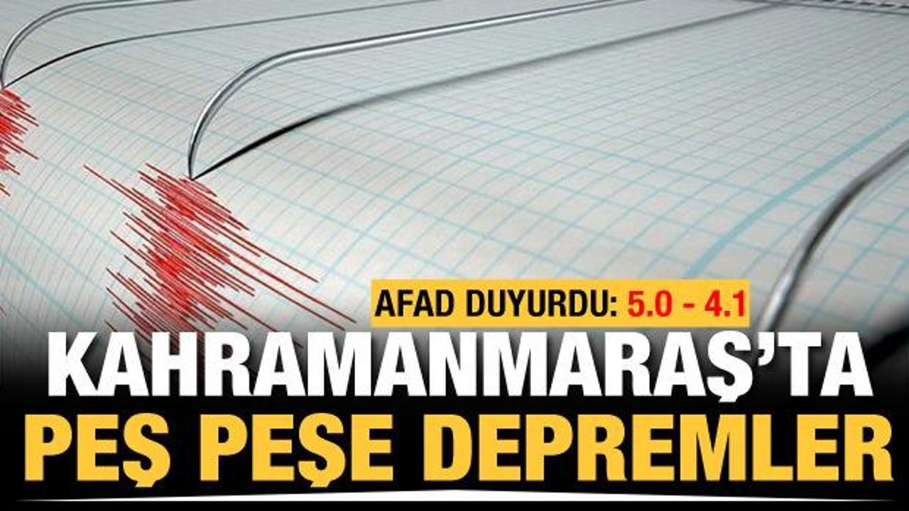Kahramanmaraş'ta 5.0 büyüklüğünde deprem! 6 dakika arayla bir deprem daha