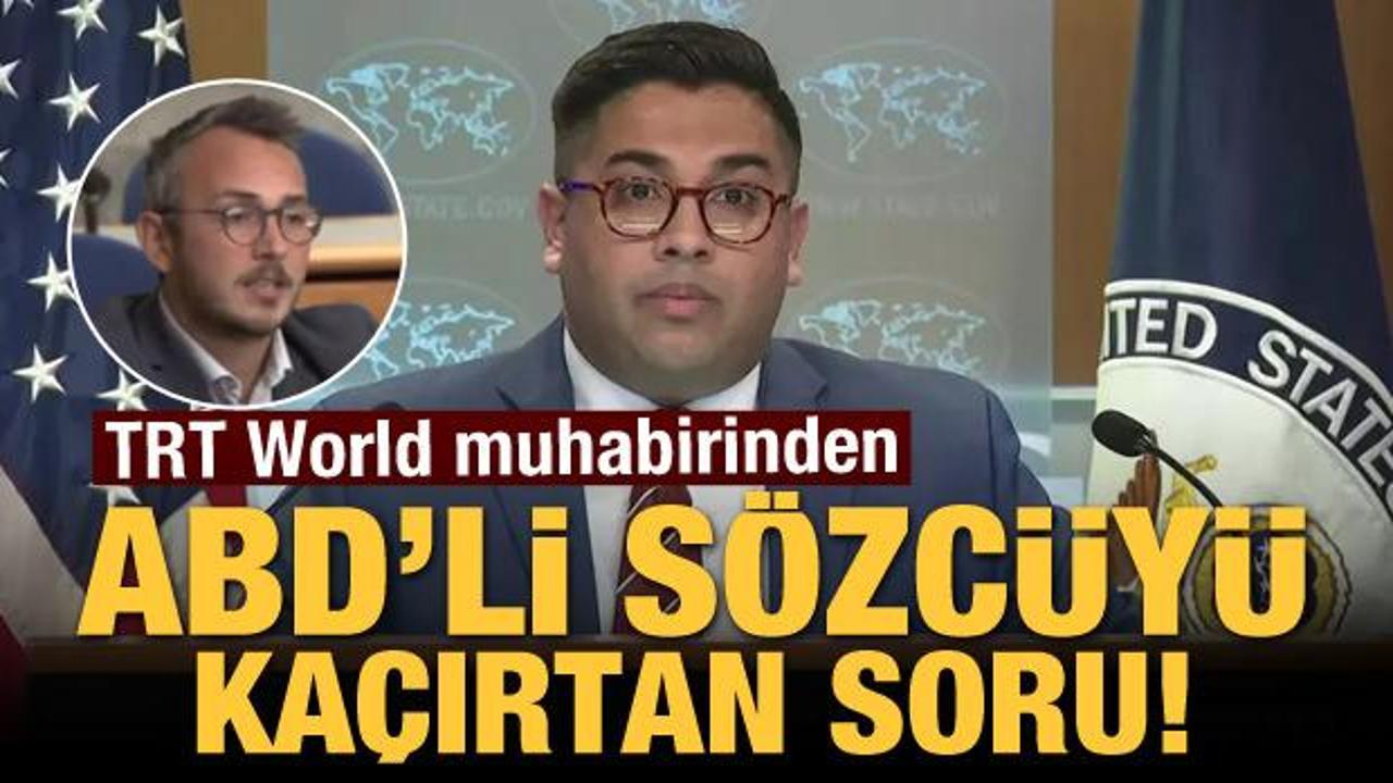 TRT World muhabirinden ABD'li S&ouml;zc&uuml;y&uuml; ka&ccedil;ırtan soru! 
