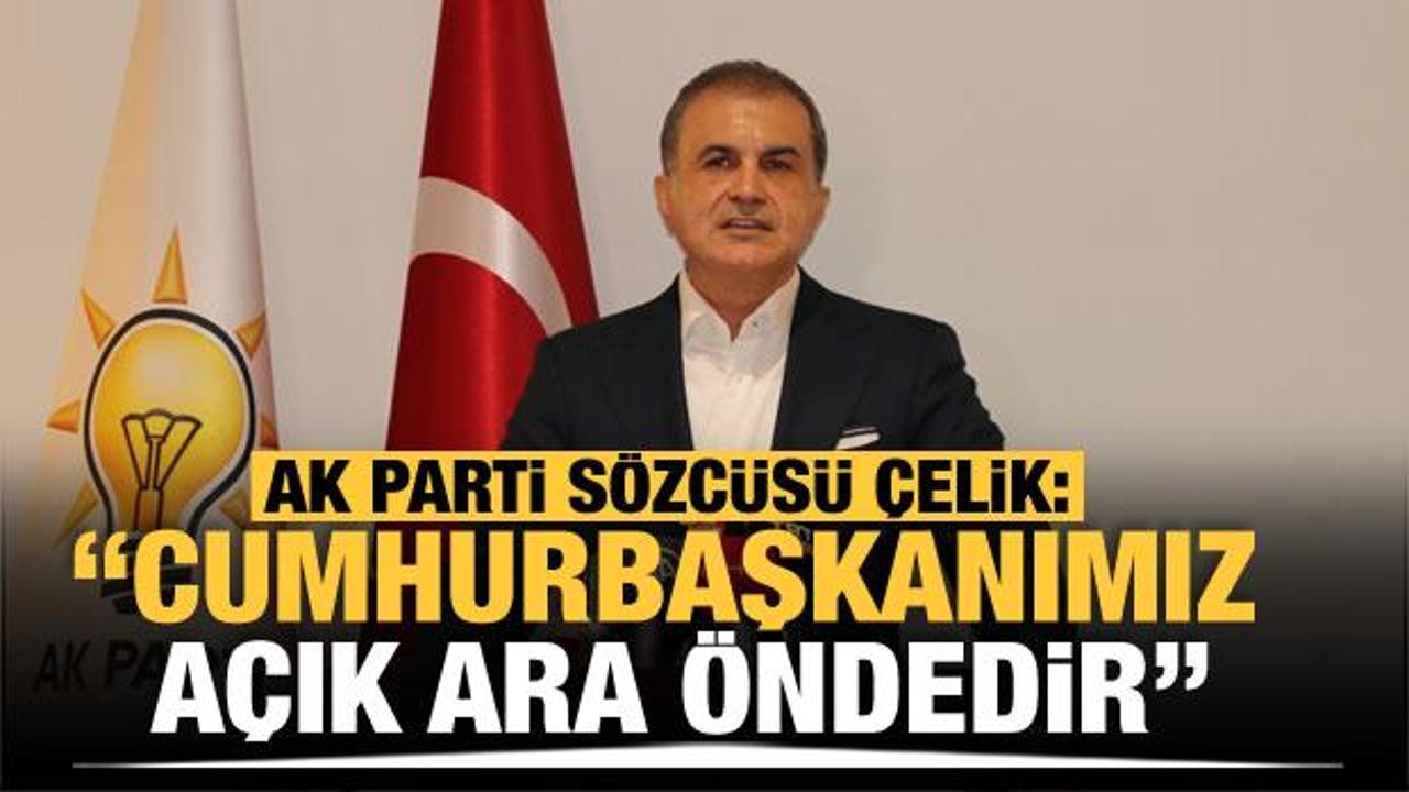 AK Parti Sözcüsü Çelik: Açık ara öndeyiz, resmi sonuçları bekliyoruz