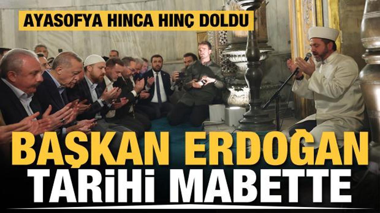 Başkan Erdoğan Ayasofya'da! Camii hınca hınç doldu