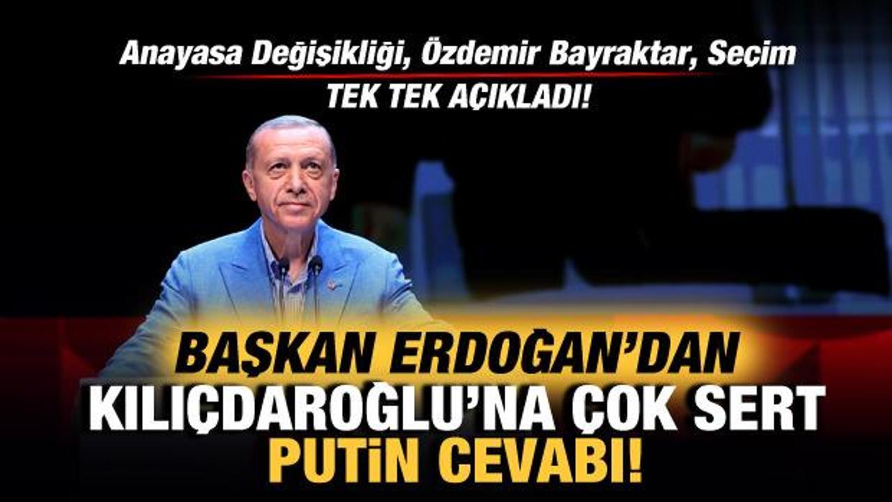Cumhurbaşkanı Erdoğan'dan Kılı&ccedil;daroğlu'na &ccedil;ok sert cevap: Putin'e saldırırsan...