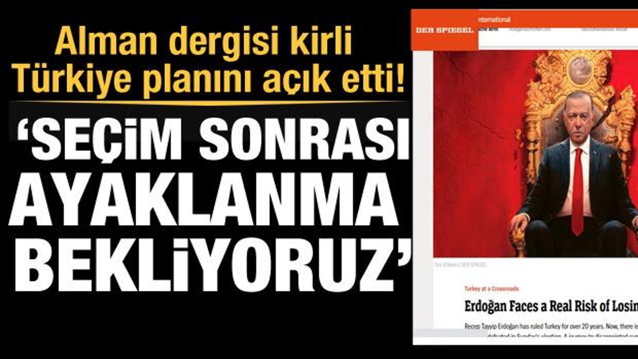 Der Spiegel kirli planı a&ccedil;ık etti: T&uuml;rkiye&rsquo;de se&ccedil;imden sonra ayaklanma olabilir!
