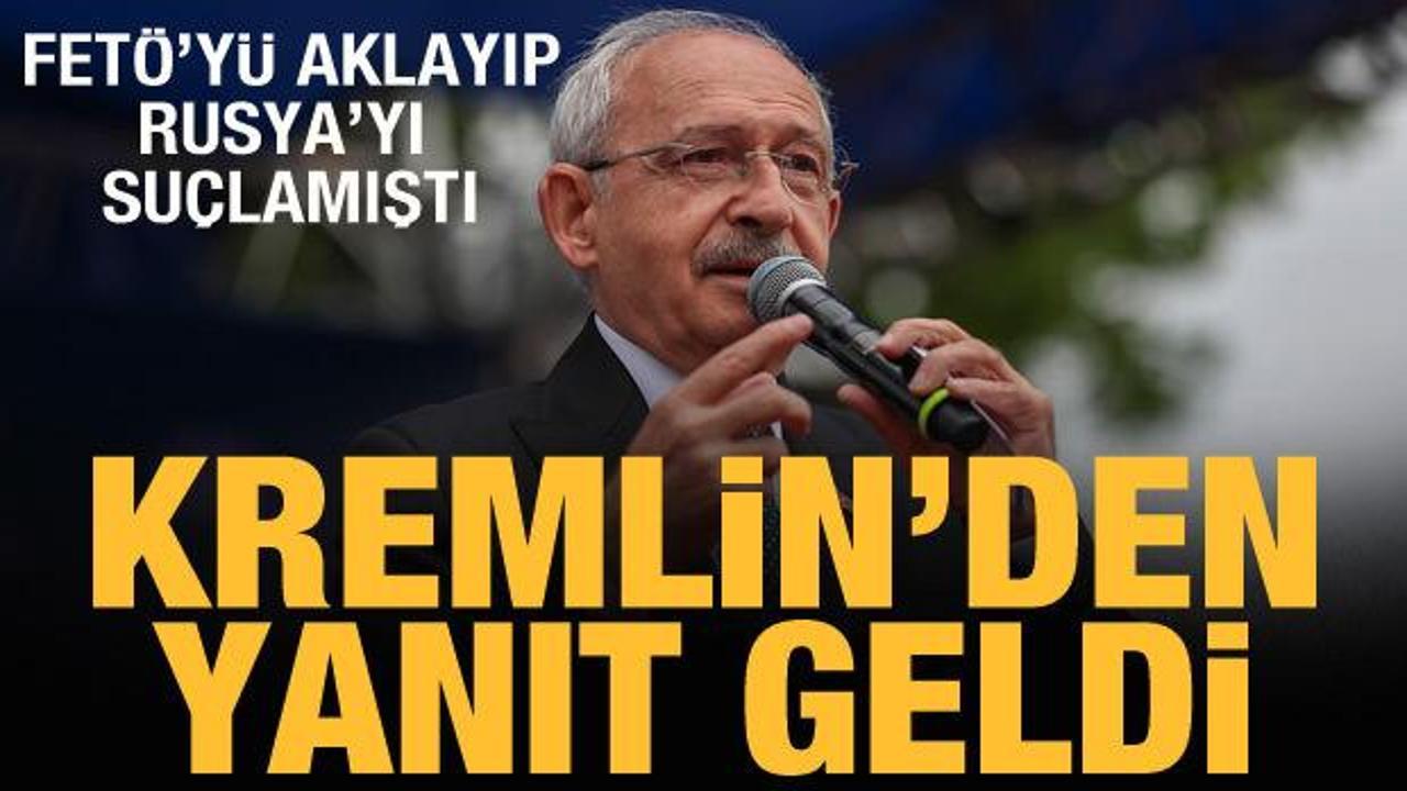 Kremlin'den Kılıçdaroğlu'na cevap