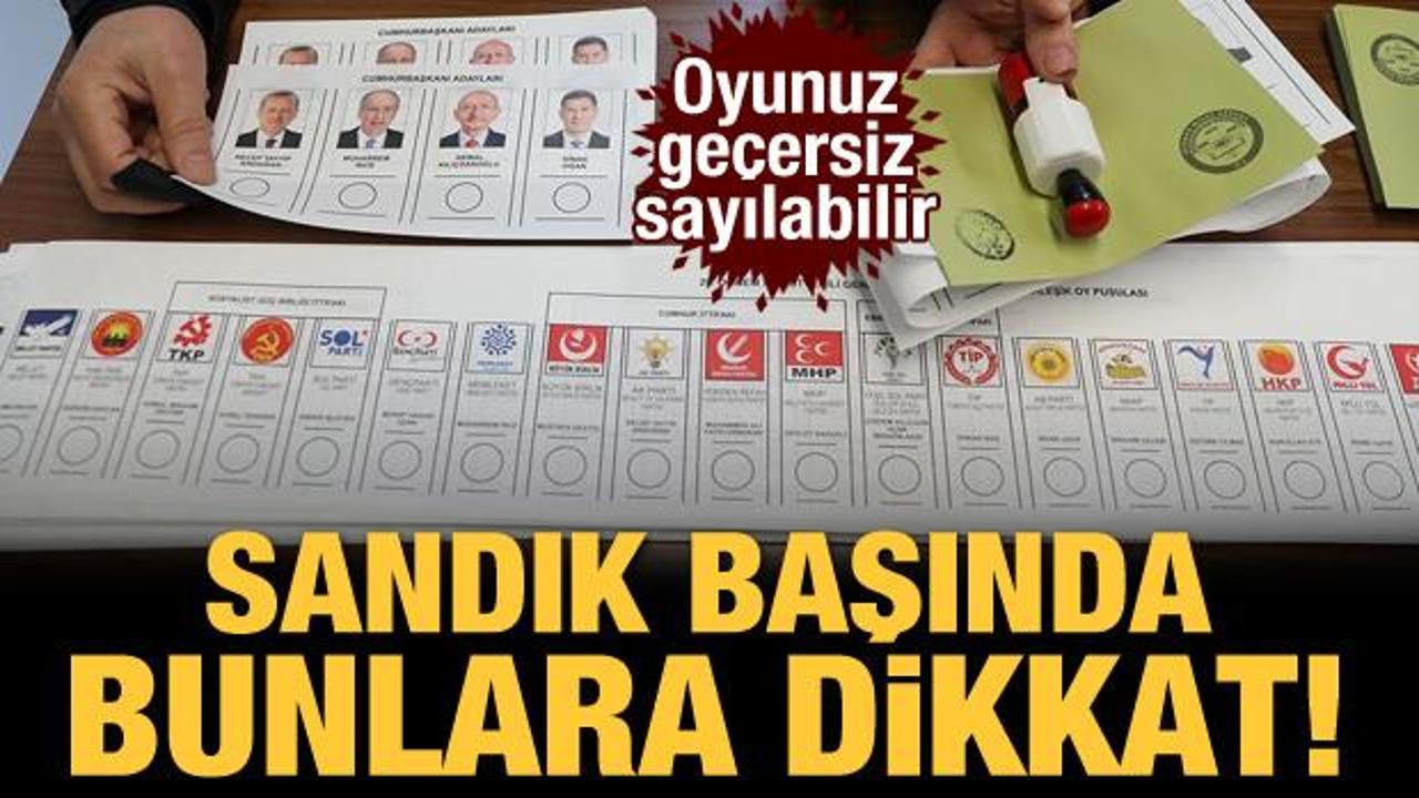 Sandığa giderken bunlara dikkat! Oyunuz ge&ccedil;ersiz sayılabilir