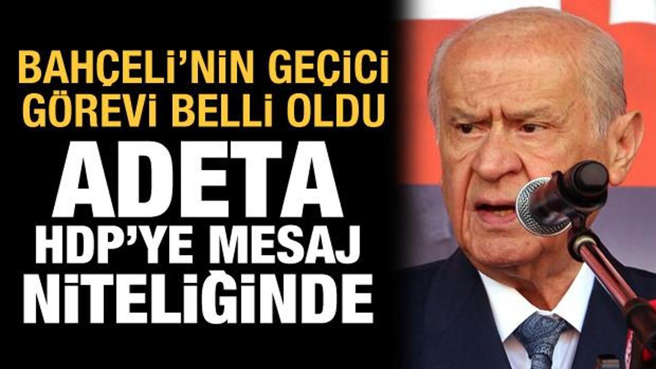 Bah&ccedil;eli'nin "ge&ccedil;ici TBMM Başkanı" g&ouml;revi HDP'ye mesaj niteliğinde