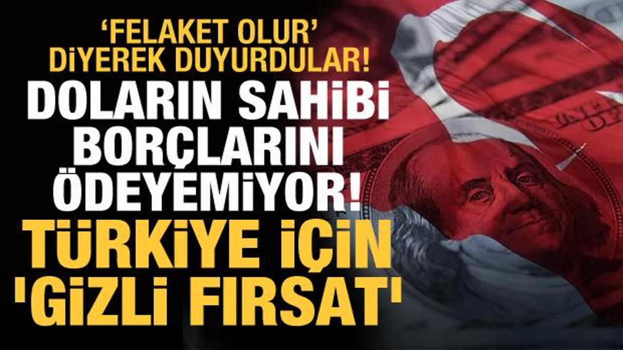 Doların sahibi bor&ccedil;larını &ouml;deyemiyor! T&uuml;rkiye i&ccedil;in 'gizli fırsat'