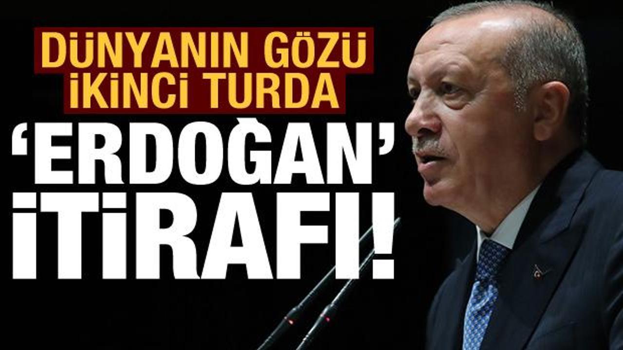 D&uuml;nyanın g&ouml;z&uuml; ikinci turda! İtiraf gibi 'Erdoğan' manşeti