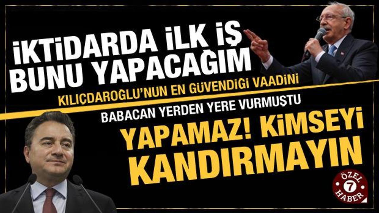 Kılıçdaroğlu: İlk iş göndereceğim, Babacan: Yapamaz, kimseyi kandırmayın!