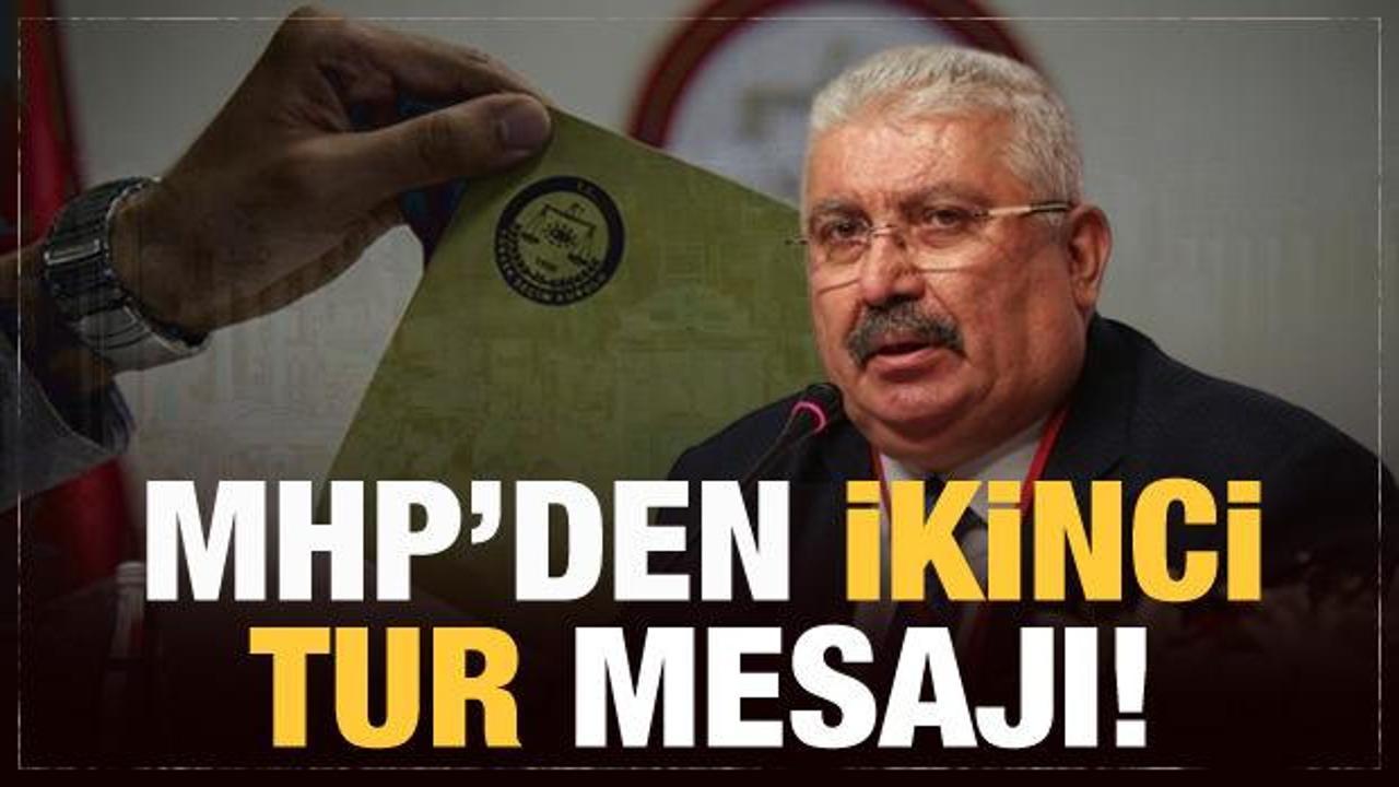 MHP'den se&ccedil;im a&ccedil;ıklaması: Sayın Erdoğan ikinci turda a&ccedil;ık ara birinci olacak!