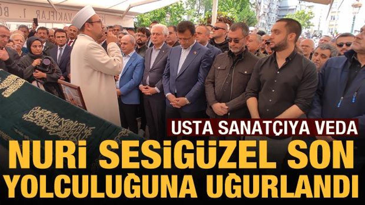 Usta sanat&ccedil;ı Nuri Sesig&uuml;zel son yolculuğuna uğurlandı