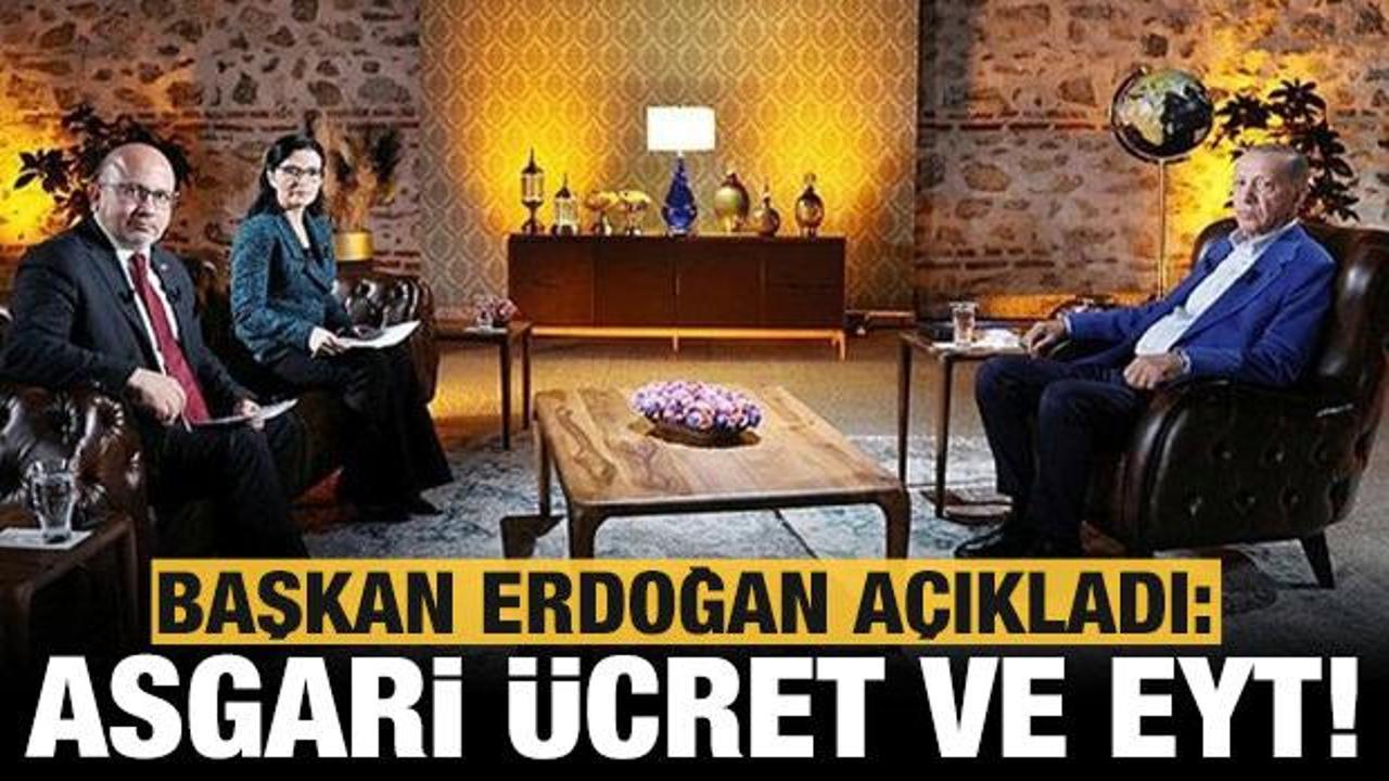 Başkan Erdoğan'dan asgari ücret ve EYT açıklaması!