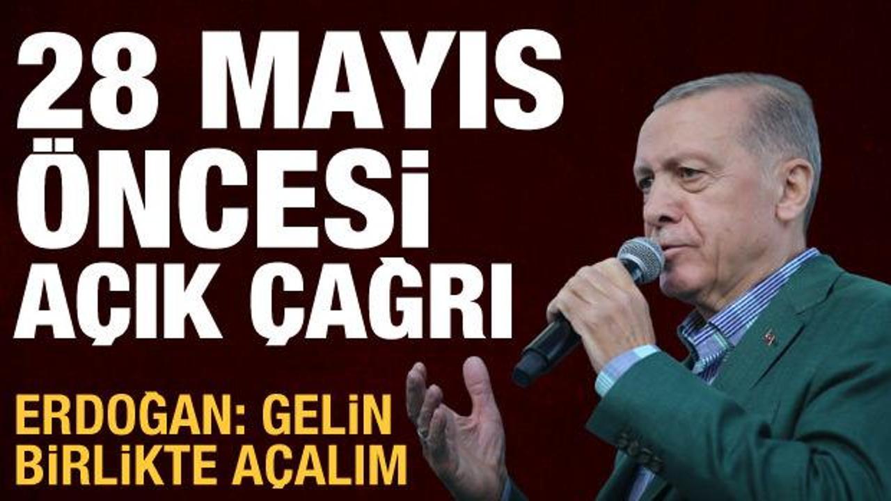 Cumhurbaşkanı Erdoğan'dan 28 Mayıs öncesi çağrı: Yeni dönemin kapılarını birlikte açalım