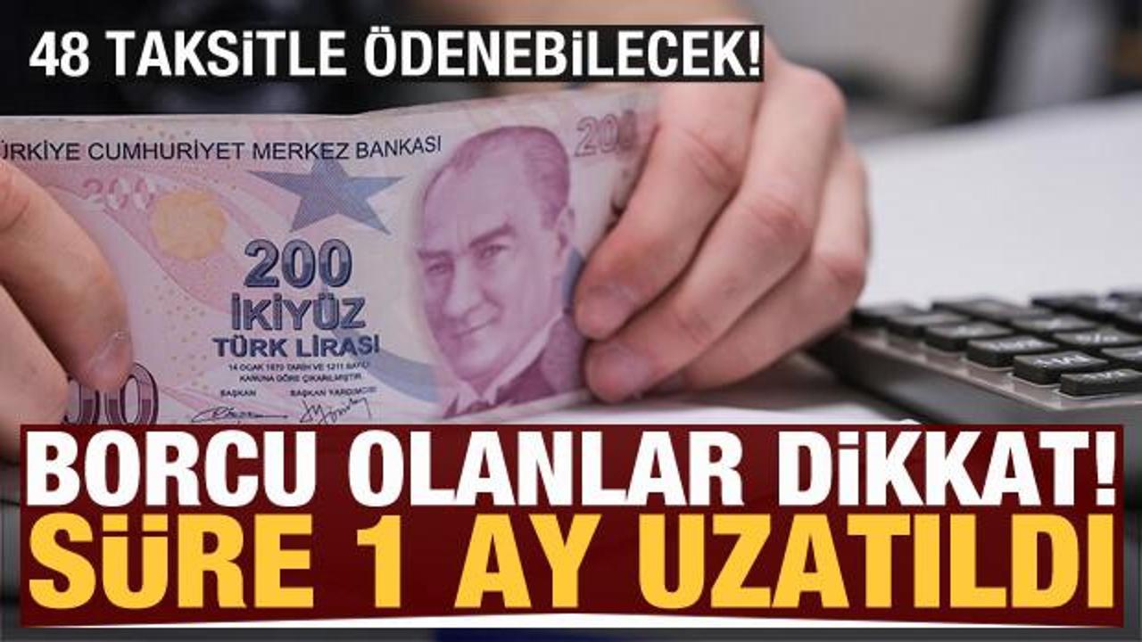 Kamu bor&ccedil;larına yapılandırmada s&uuml;re uzatılıyor