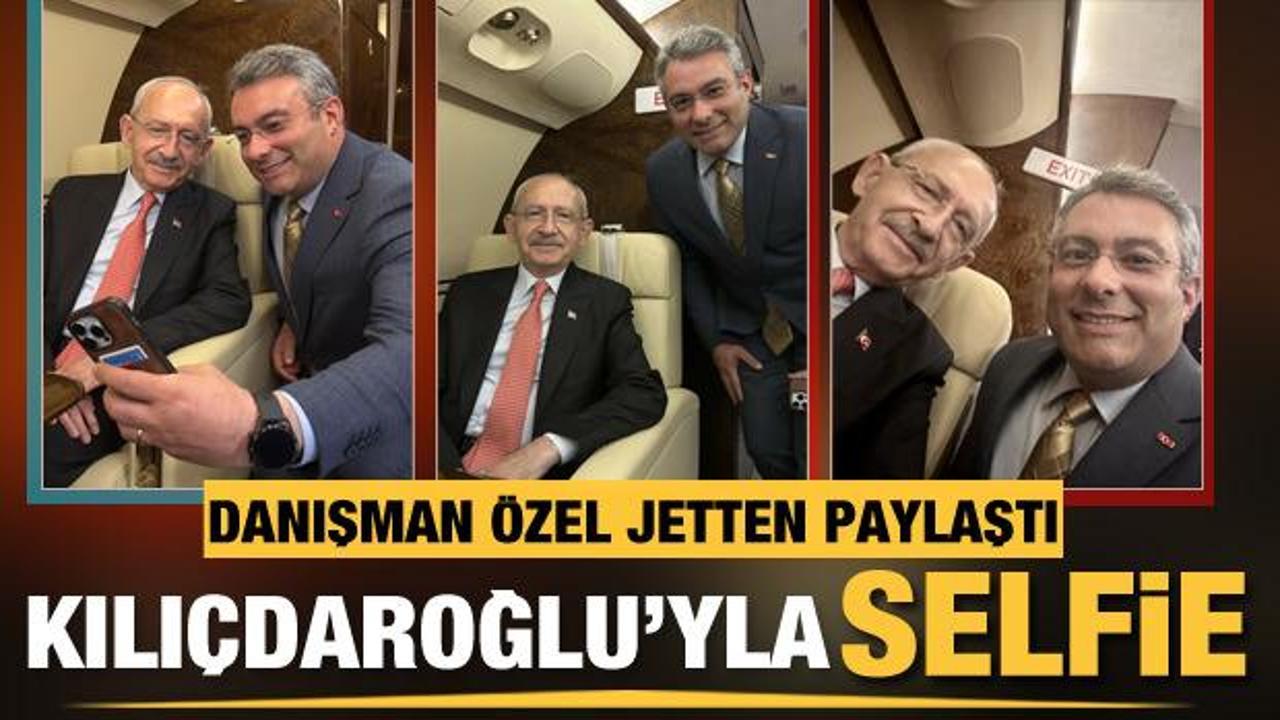 Kılı&ccedil;daroğlu'nun danışmanından &ouml;zel jetten selfie paylaşımı
