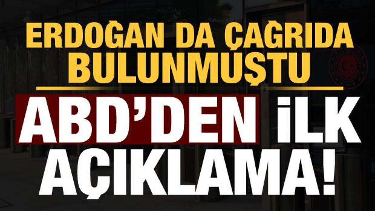 Son dakika: Erdoğan da &ccedil;ağrıda bulunmuştu ABD'den ilk a&ccedil;ıklama geldi!