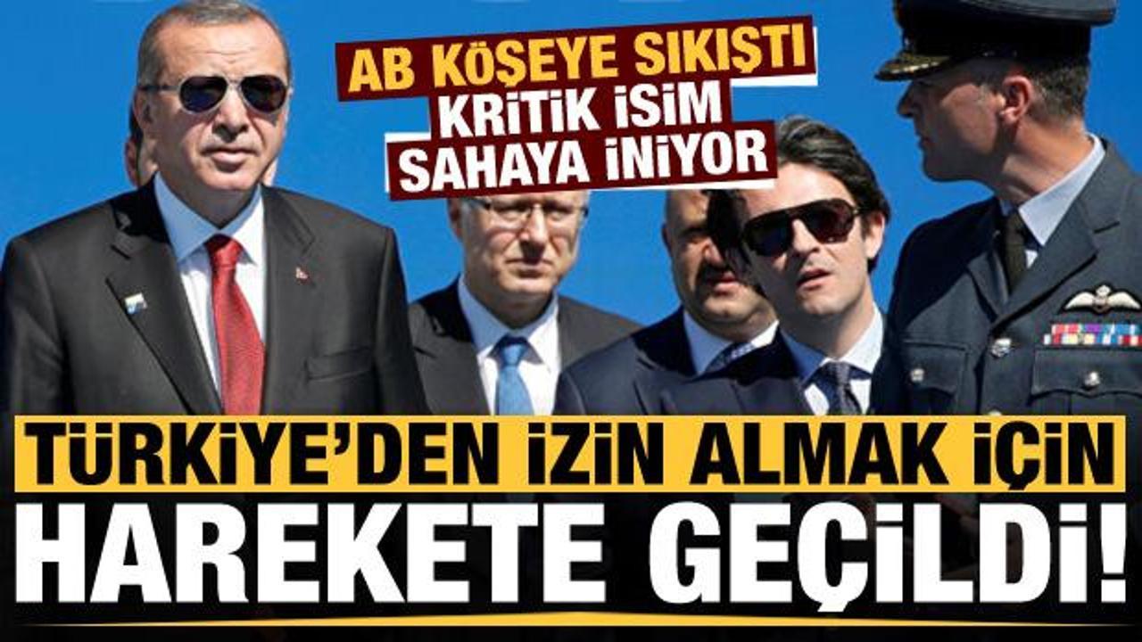 AB köşeye sıkıştı, Türkiye'den izin almak için harekete geçtiler! Anahtar Ankara'da...