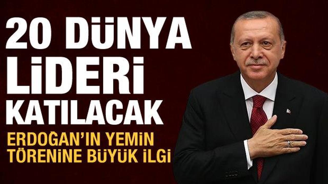 Cumhurbaşkanı Erdoğan'ın yemin t&ouml;renine 20 &uuml;lkenin lideri katılacak