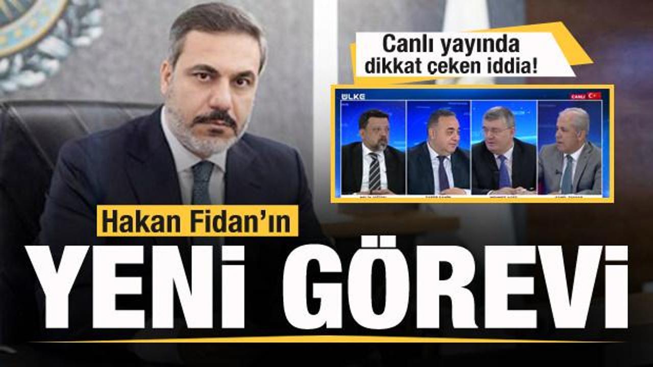 Hakan Fidan'ın yeni görevi! Canlı yayında flaş iddia!