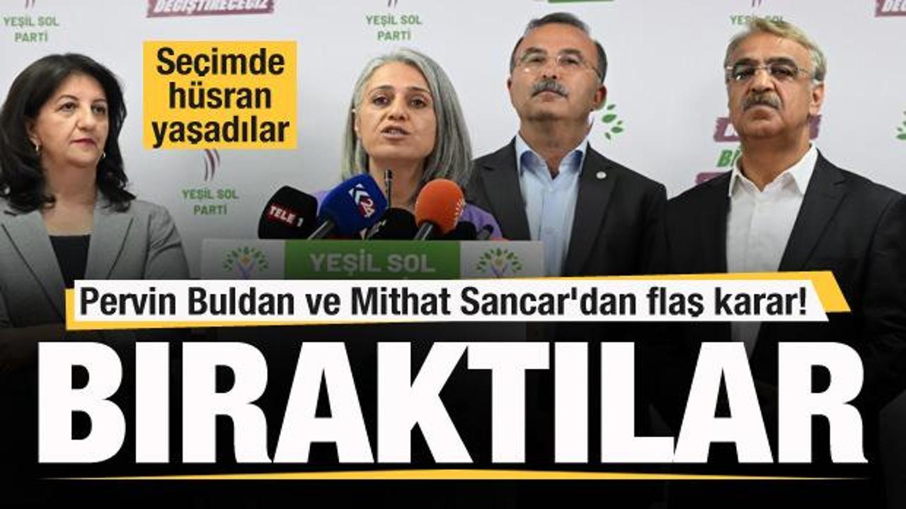 HDP'li Pervin Buldan ve Mithat Sancar'dan flaş karar! Bıraktılar