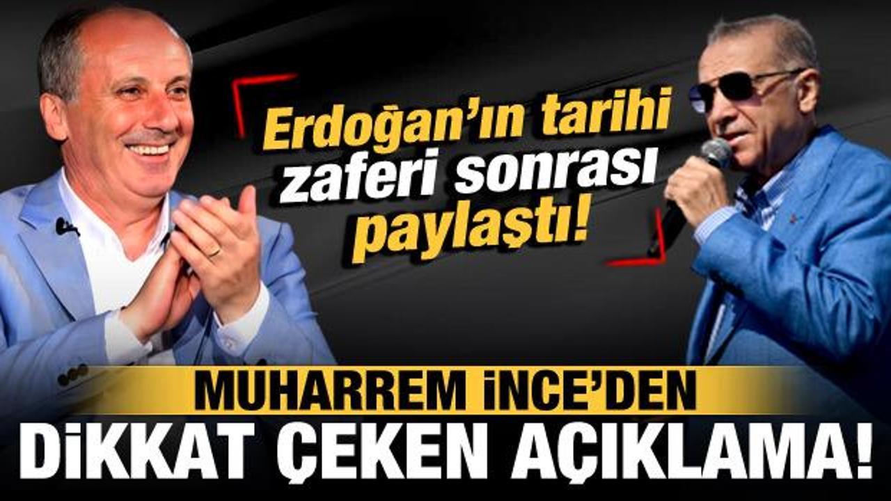 Son dakika: Erdoğan'ın tarihi zaferi sonrası Muharrem İnce'den dikkat çeken açıklama!