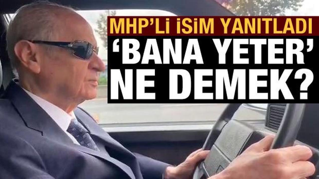 Bah&ccedil;eli'nin "bana yeter" paylaşımı ne demek? MHP'li Karakaya'dan a&ccedil;ıklama