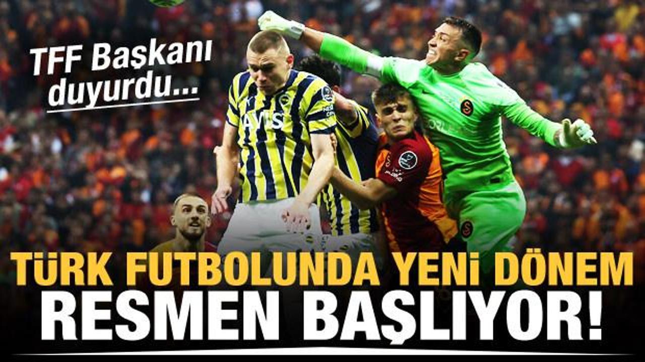 Türk futboluna yeni dönem başlıyor!