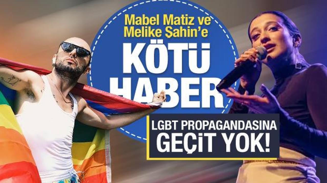 LGBT propagandasına ge&ccedil;it yok! Melike Şahin ve Mabel Matiz'e peş peşe k&ouml;t&uuml; haber