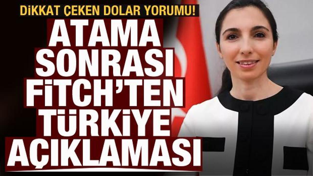 Merkez Bankası ataması sonrası Fitch'ten T&uuml;rkiye a&ccedil;ıklaması