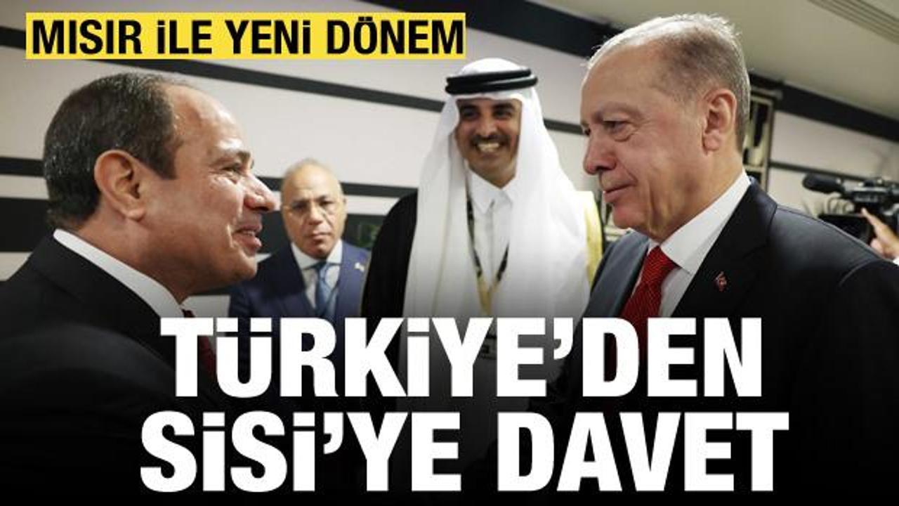 Mısır ile yeni dönem başlıyor: Sisi Türkiye'ye davet edildi