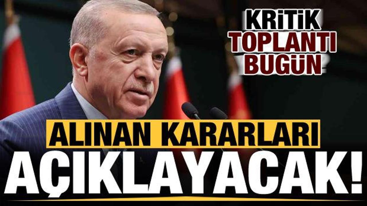 Son dakika: Kritik toplantı bug&uuml;n! Erdoğan kararları a&ccedil;ıklayacak...