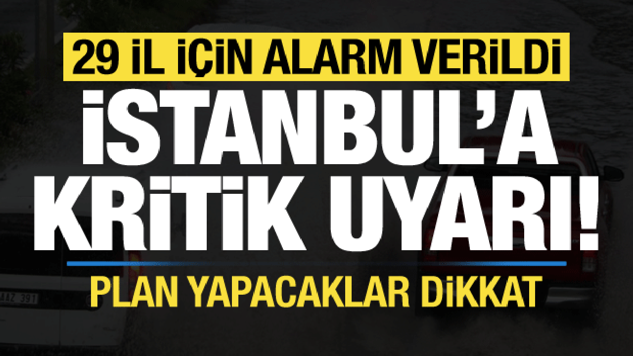 Son dakika: Meteoroloji 29 il için alarm verdi! İstanbul Valiliğinden kritik uyarı geldi..