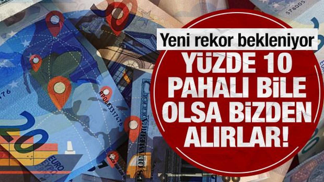 Yeni rekor bekleniyor: Y&uuml;zde 10 pahalı bile olsa T&uuml;rkiye'den satın alırlar