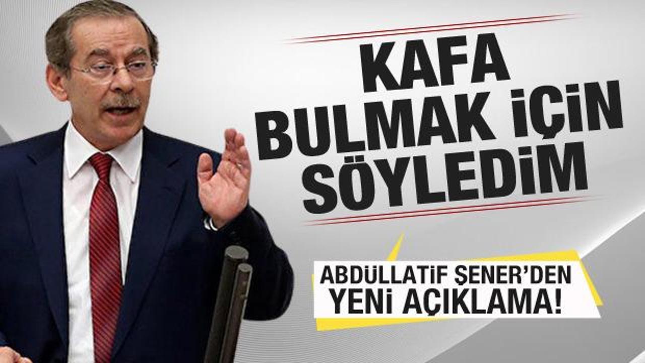 Abd&uuml;llatif Şener yine şoke etti: Kafa bulmak i&ccedil;in s&ouml;yledim