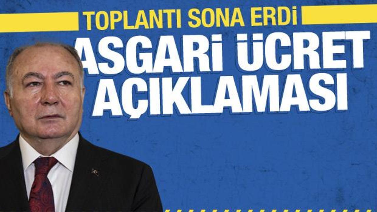 Asgari ücret için toplantısı sonrası son dakika açıklaması