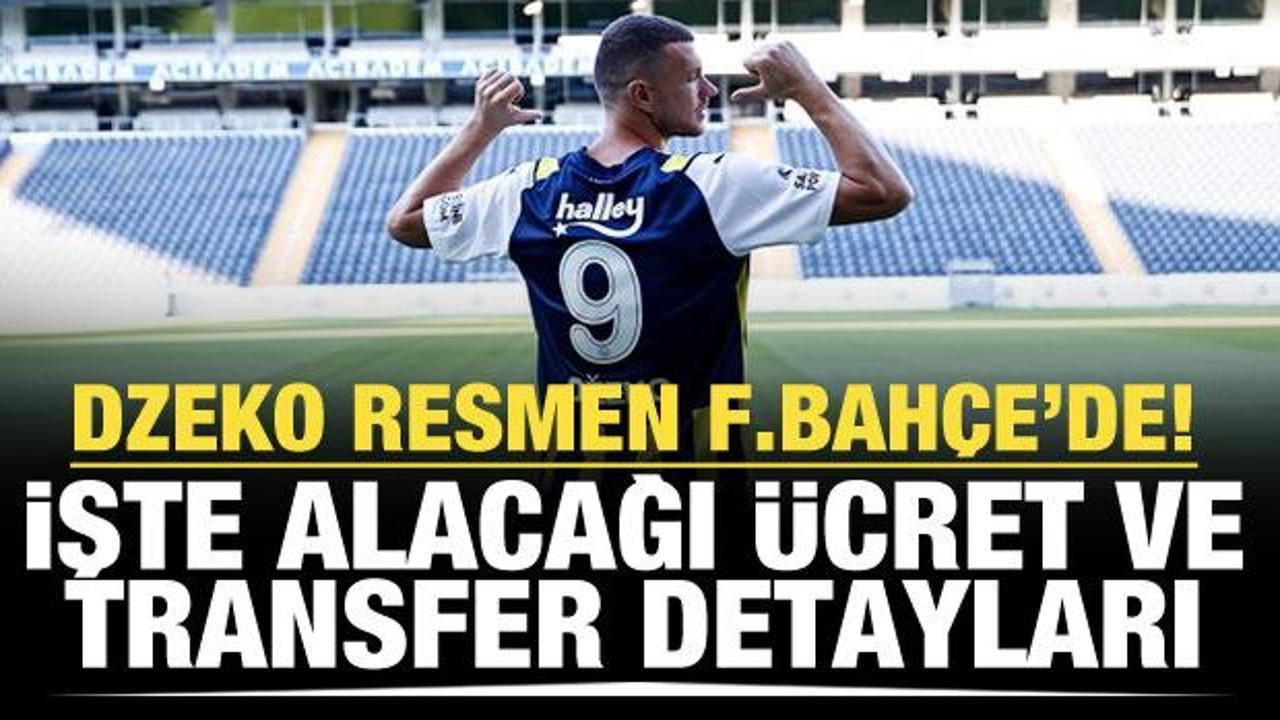 Dzeko resmen Fenerbahçe'de! İşte transfer detayları ve alacağı ücret...