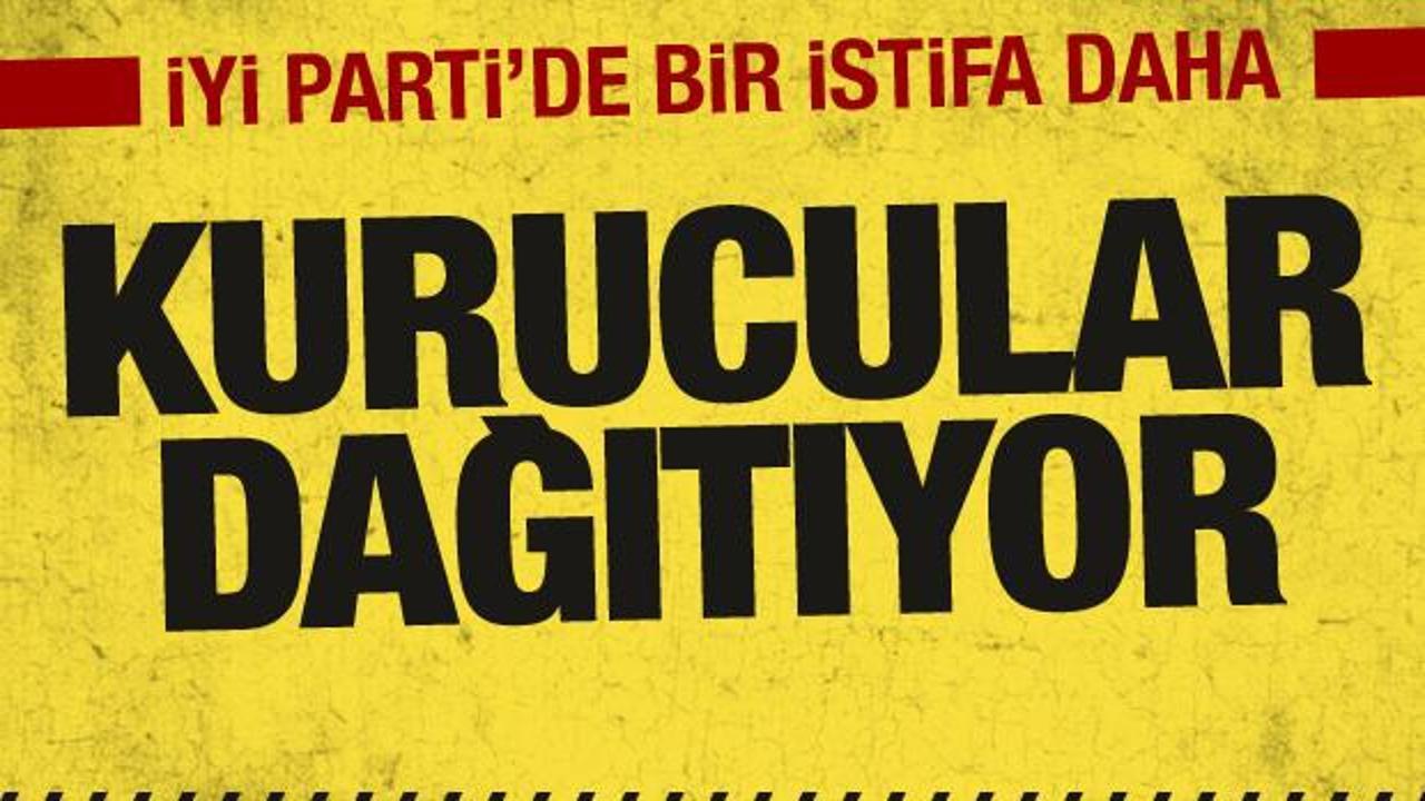 İYİ Parti kurucusu istifasını resmen a&ccedil;ıkladı