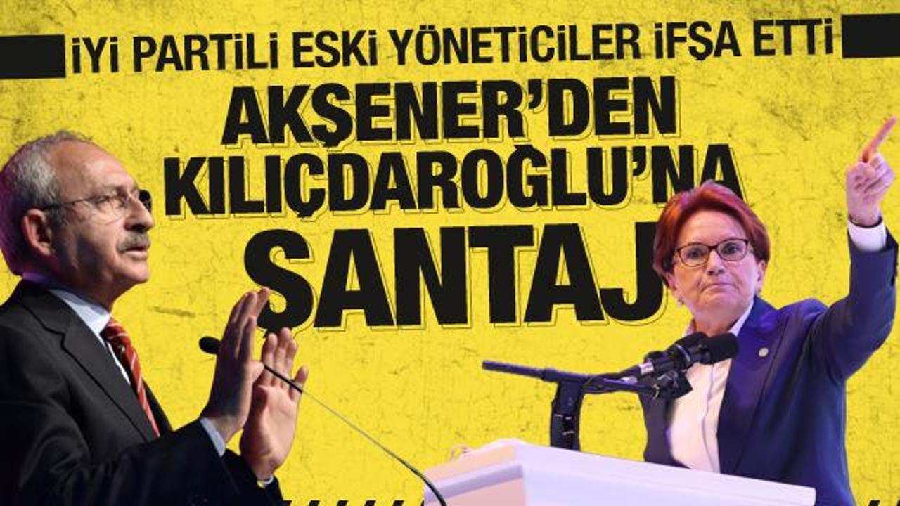 İYİ Partili eski y&ouml;neticiler Akşener'i ifşa etti! Kılı&ccedil;daroğlu'na şantaj