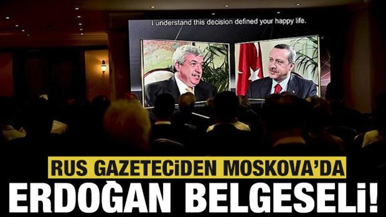 Rus gazeteci Gusman'dan Başkan Erdoğan'ı anlatan belgesel!