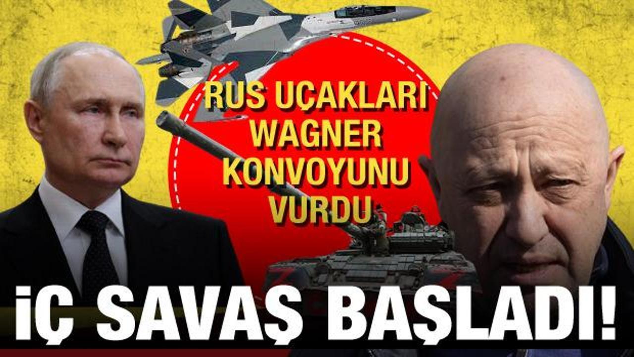 Rus Hava Kuvvetleri Wagner Grubu askeri konvoyunu vurmaya başladı