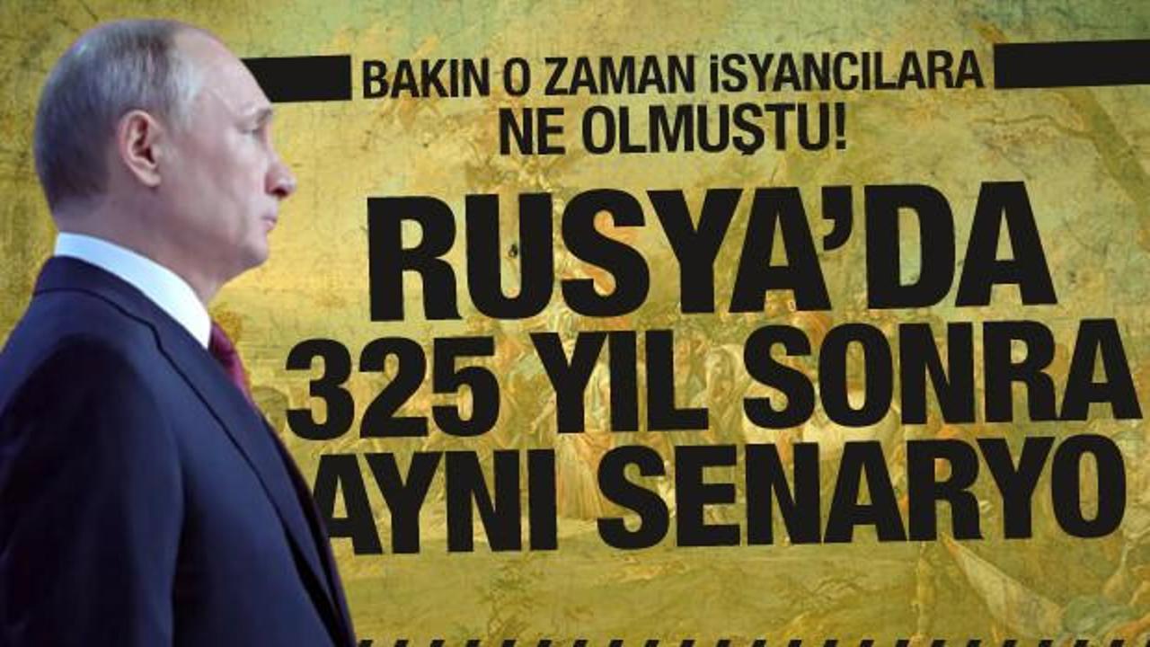 Rusya'da 325 yıl sonra aynı senaryo! Bakın o zaman isyancılara ne olmuştu